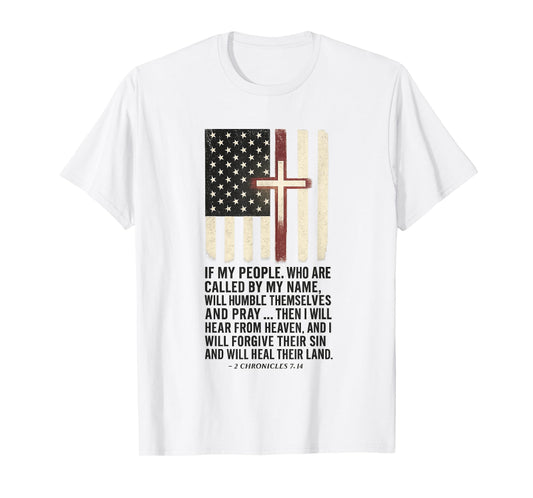 If My People Pray 2 Chronicles 7:14 American Flag Cross T-Shirt