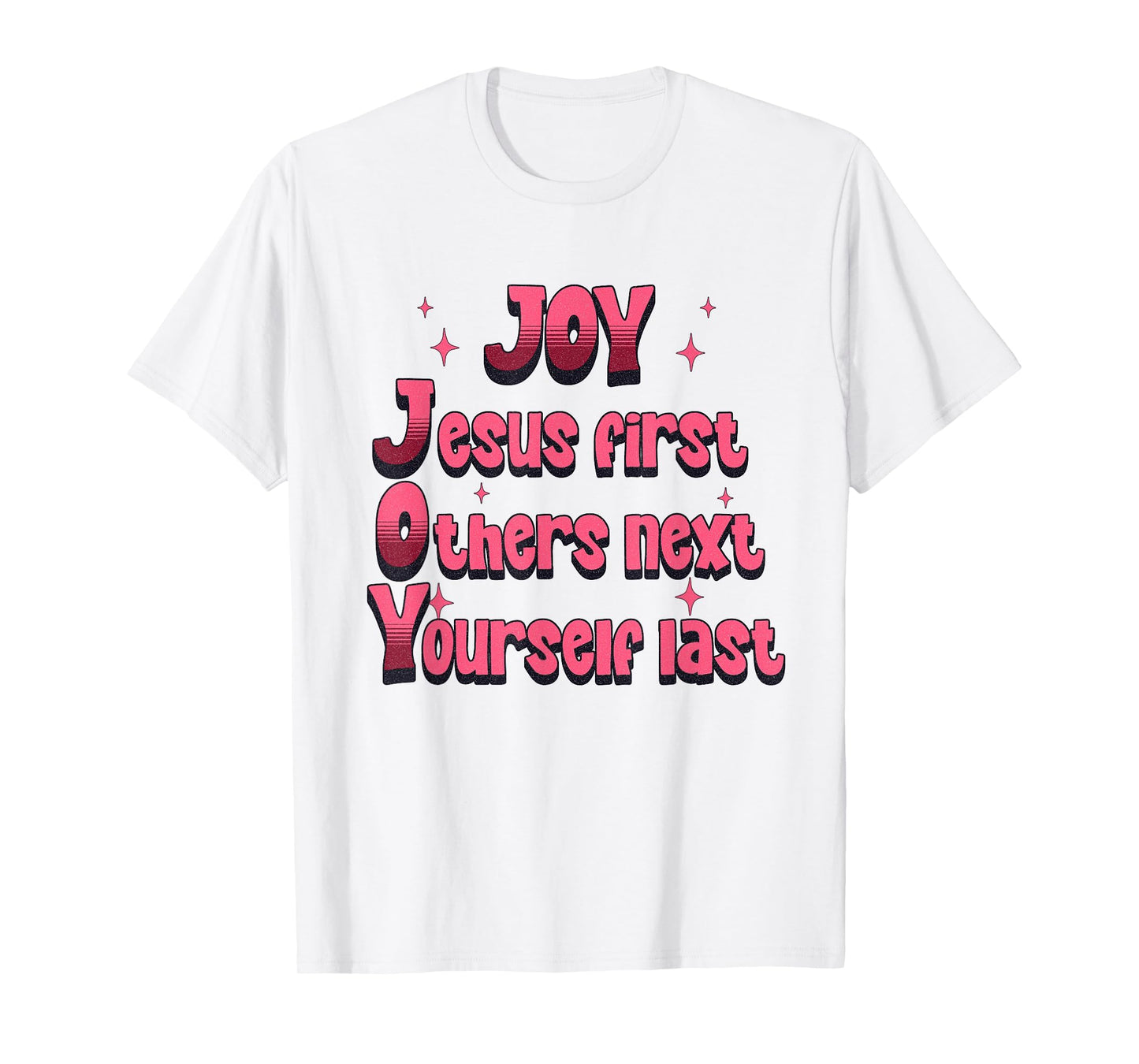 Christian Joy Jesus First Others Next Yourself Last T-Shirt