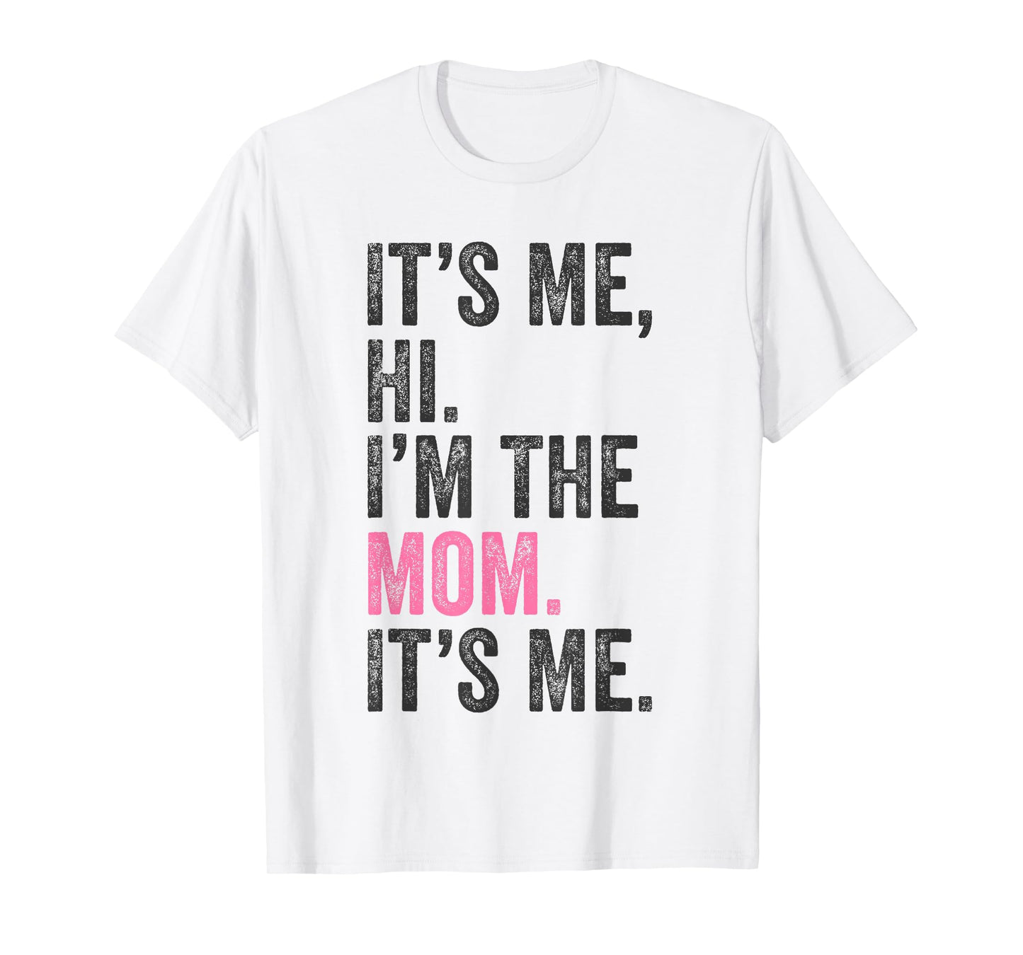 It's Me Hi I'm The Mom It's Me Retro Men Women Kids T-Shirt