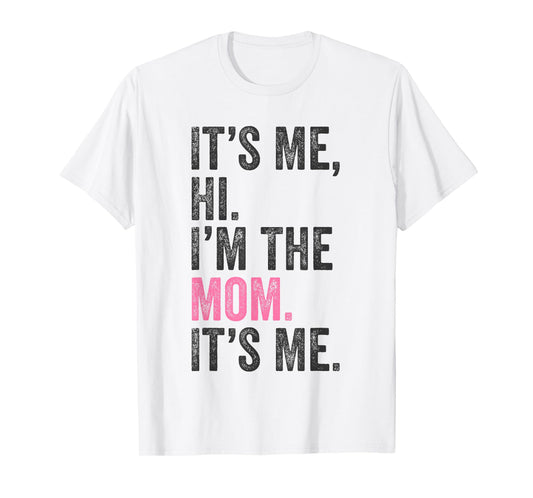 It's Me Hi I'm The Mom It's Me Retro Men Women Kids T-Shirt