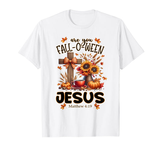 Are You Fall-O-Ween Jesus T-Shirt
