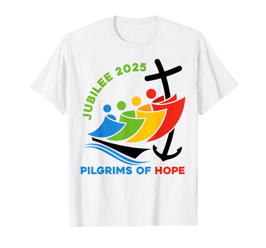 Jubilee 2025 Pilgrims of Hope for Faith Journey T-Shirt