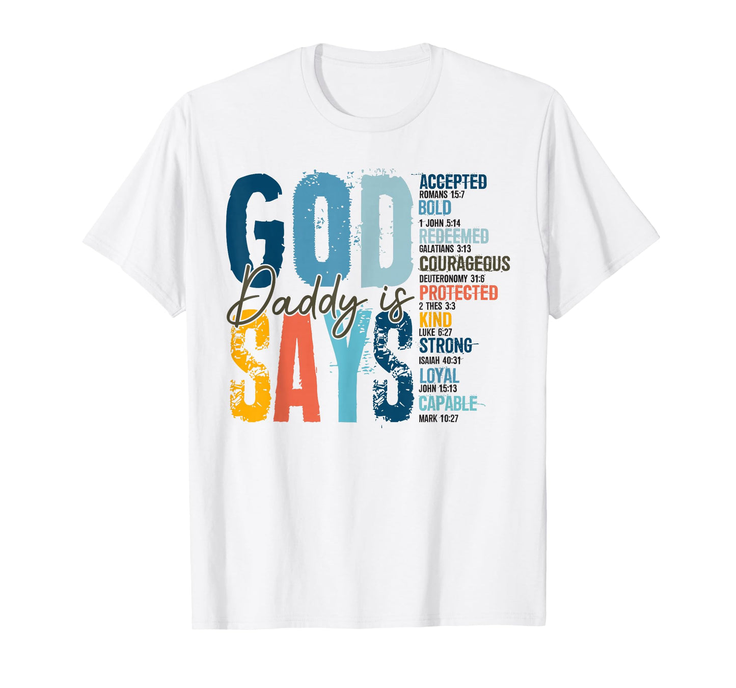 God Says Daddy Is Fathers Day Christian Dad Bible Verse T-Shirt