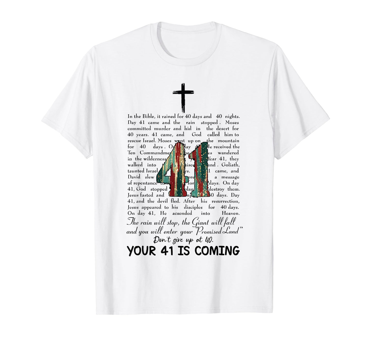 Your 41 Is Coming Religious Bible Verse Faith Christian T-Shirt