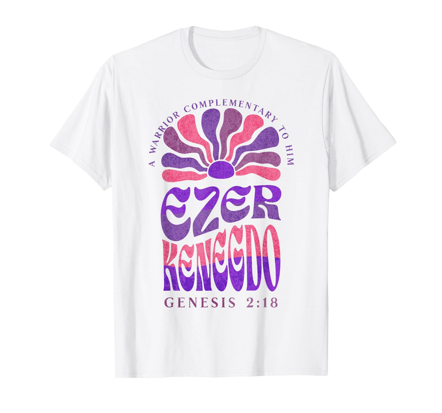 Ezer Kenegdo A Warrior Complimentary to Him Genesis 2:18 (2) T-Shirt