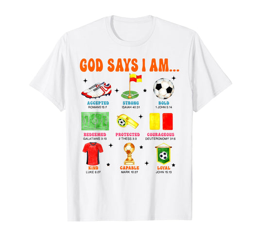 Soccer Lover Soccer Player Game Day Christian God Says I'm T-Shirt