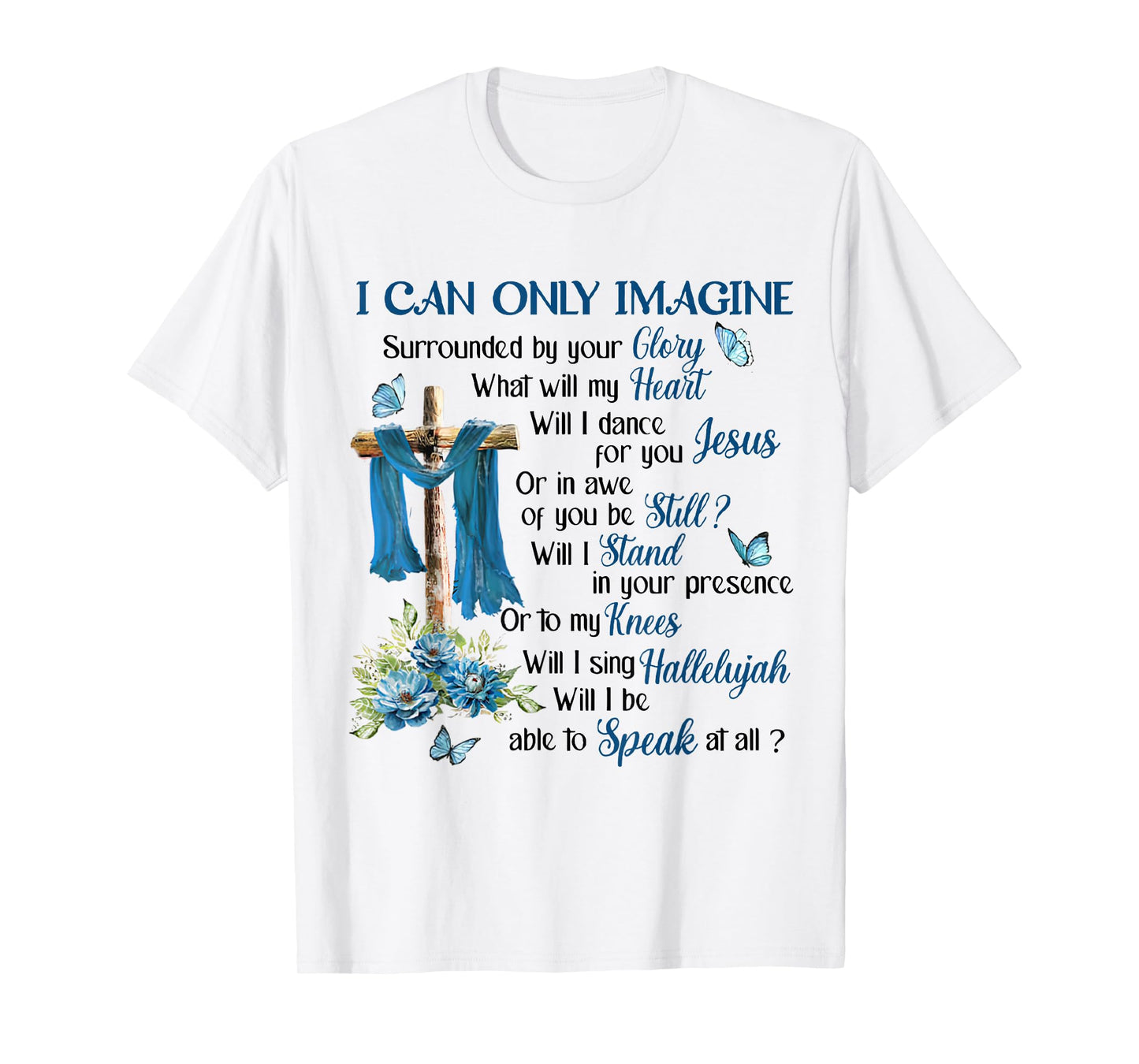 I Only Can Imagine Faith Christian Cross Butterfly Jesus T-Shirt
