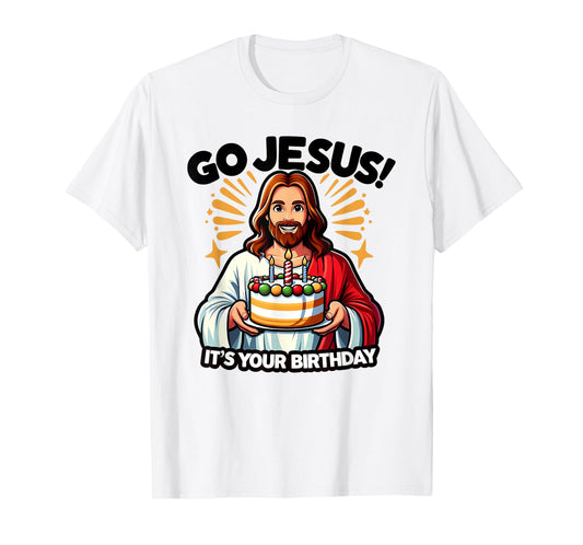 Funny Go Jesus It's Your Birthday Jesus with Cake T-Shirt