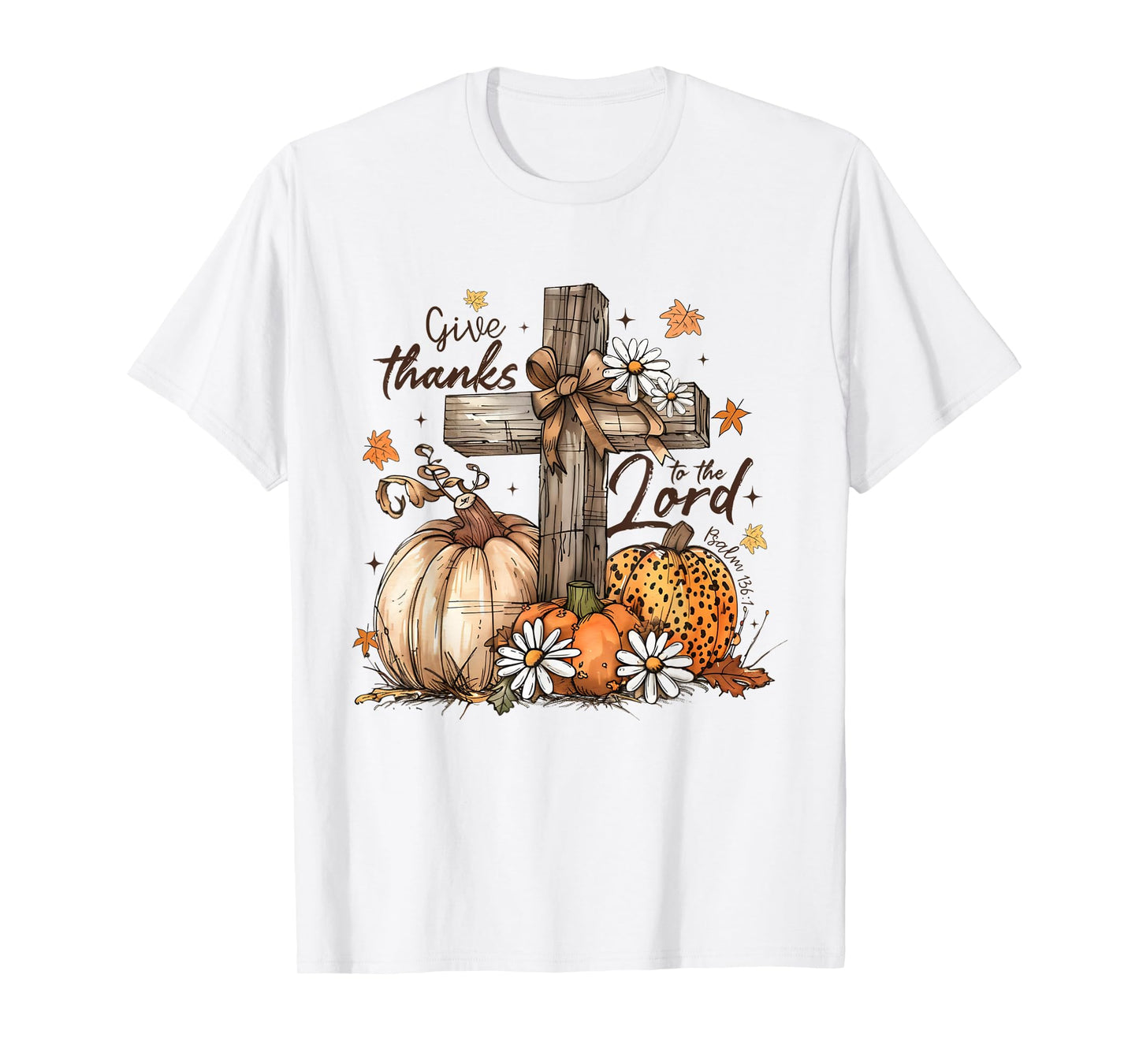 Give Thanks To The Lord Fall Jesus Autumn Christian T-Shirt