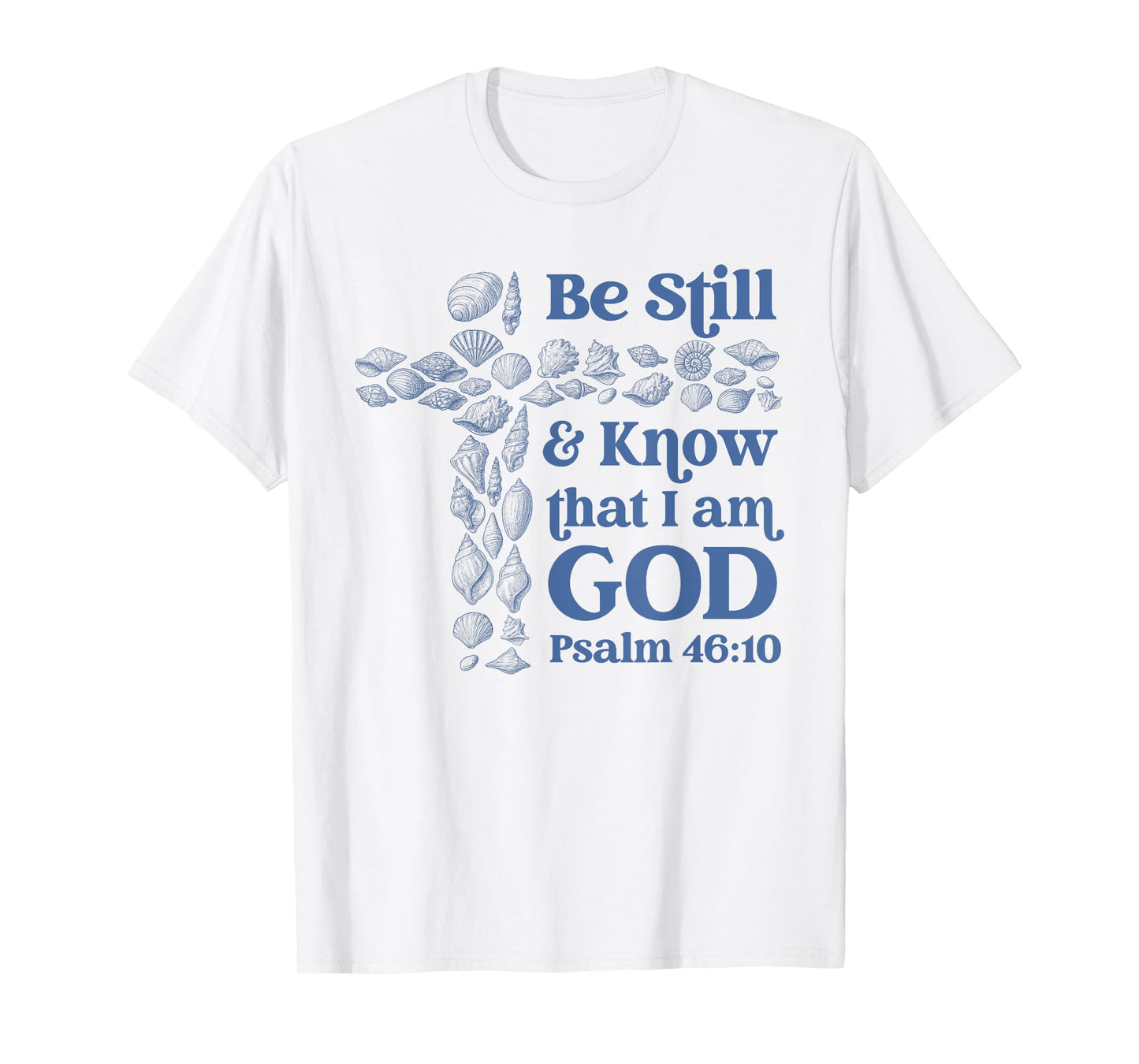 Be Still and Know God Christian Bible Seashell Style Beach T-Shirt