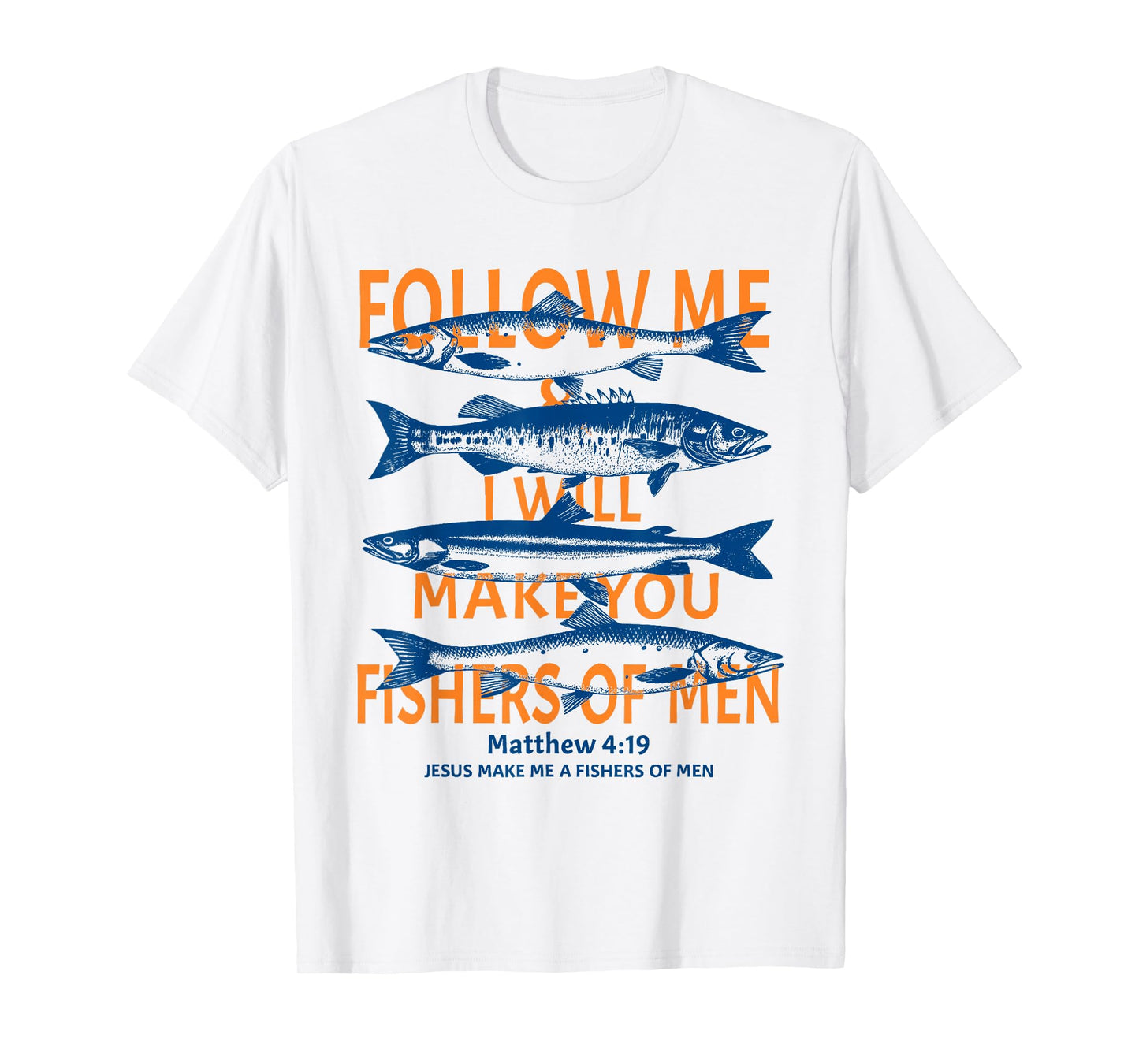 Fishers of Men Matthew 4:19 Bible Fishing Gift Men Women T-Shirt