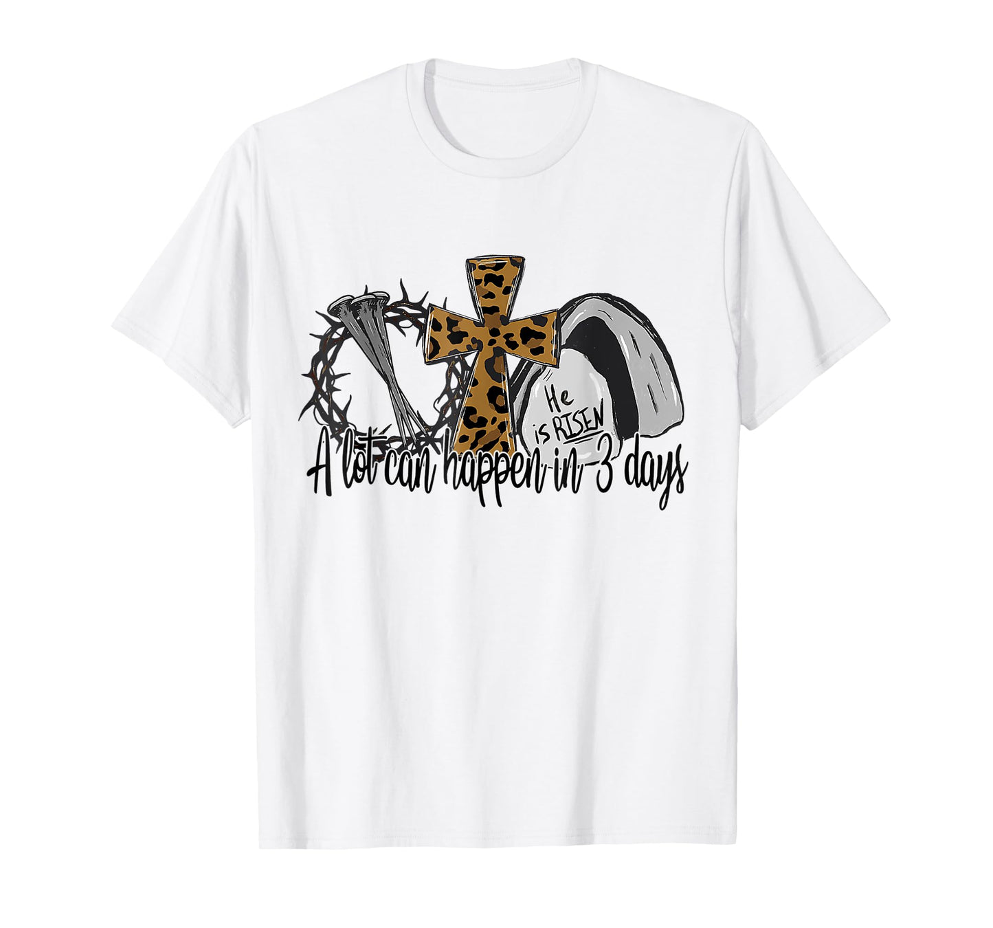 A Lot Can Happen In 3 Days Jesus Easter Leopard Christian T-Shirt
