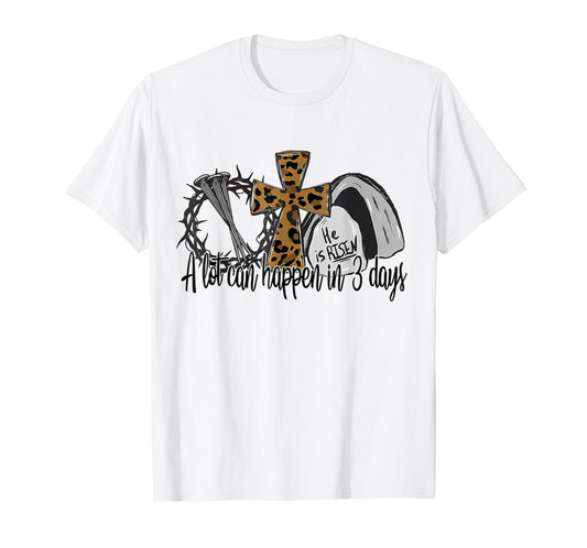 A Lot Can Happen In 3 Days Jesus Easter Leopard Christian T-Shirt
