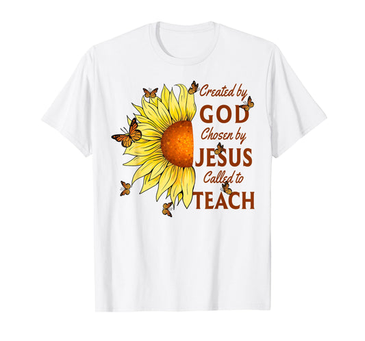 Created By God Called To Teach Yellow Sunflower Christian T-Shirt