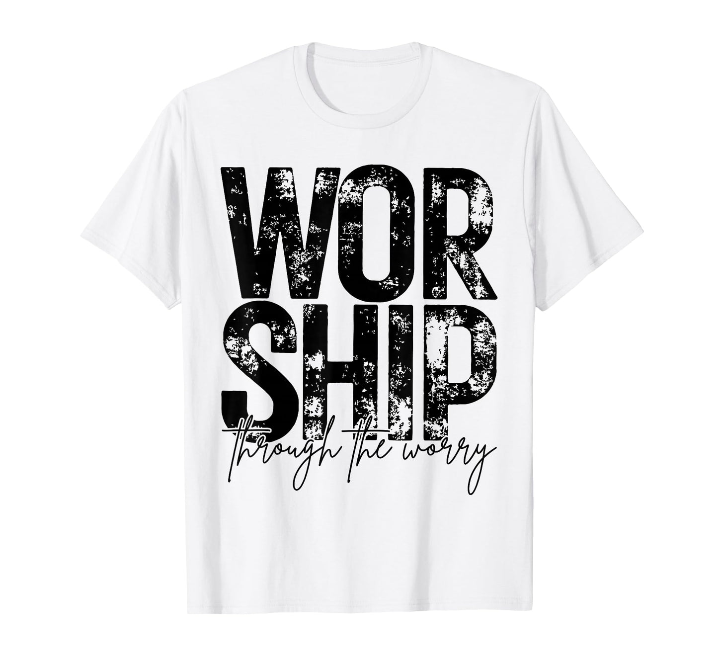 Worship Through The Worry Christian Faith Retro Grunge T-Shirt
