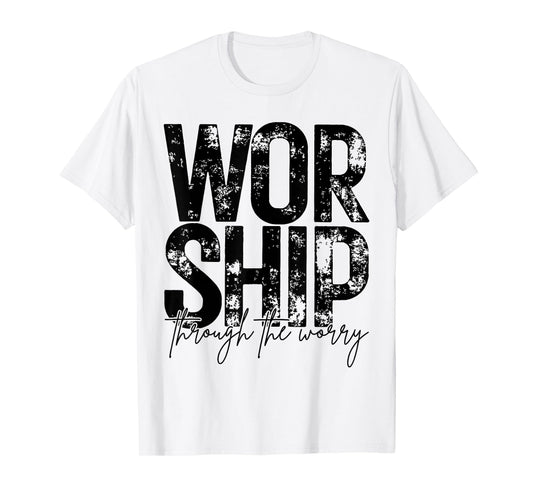 Worship Through The Worry Christian Faith Retro Grunge T-Shirt