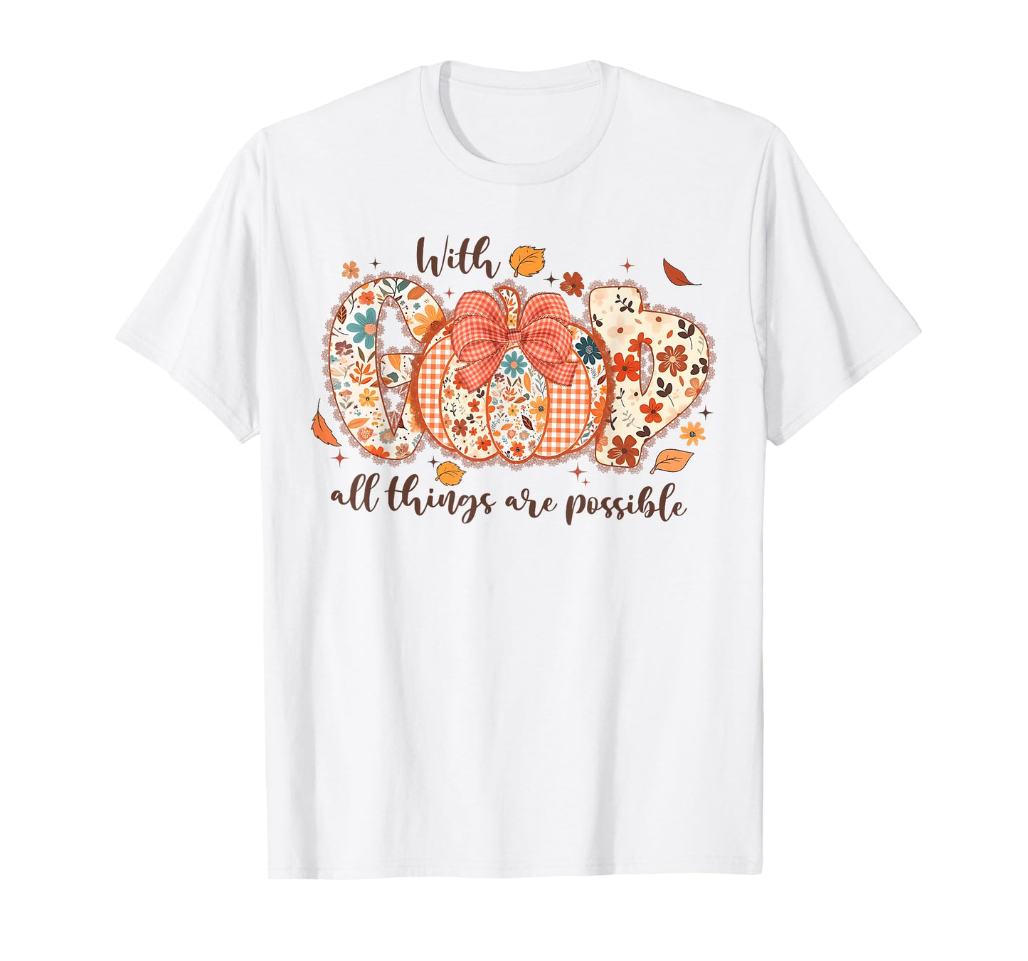 with GOD All Things are Possible Christian Fall Pumpkin Lace T-Shirt