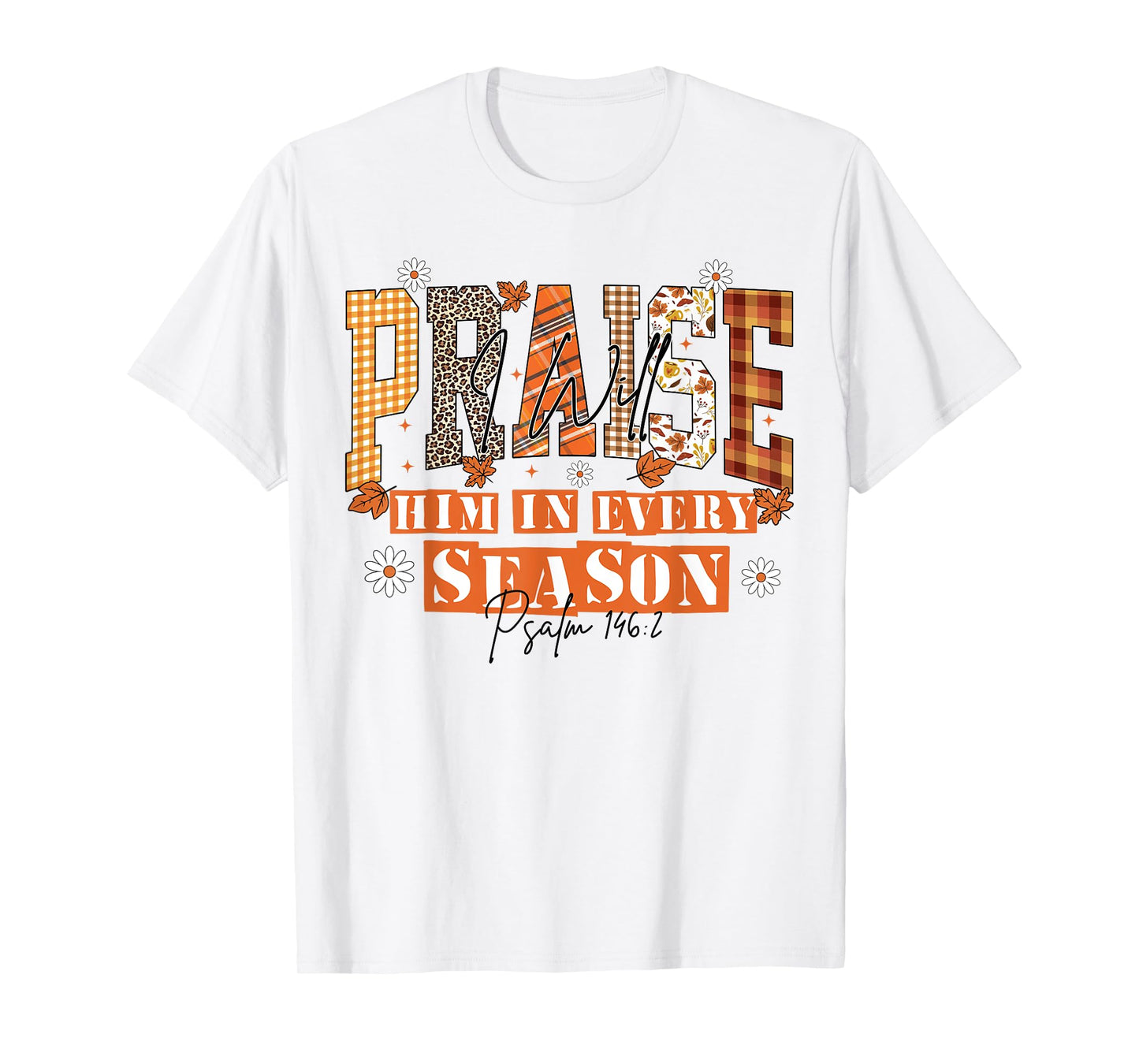 Fall Christian Praise Him Jesus Thanksgiving Bible Verse T-Shirt