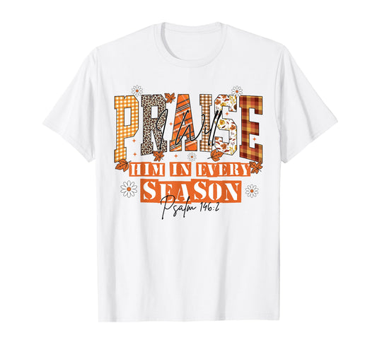 Fall Christian Praise Him Jesus Thanksgiving Bible Verse T-Shirt