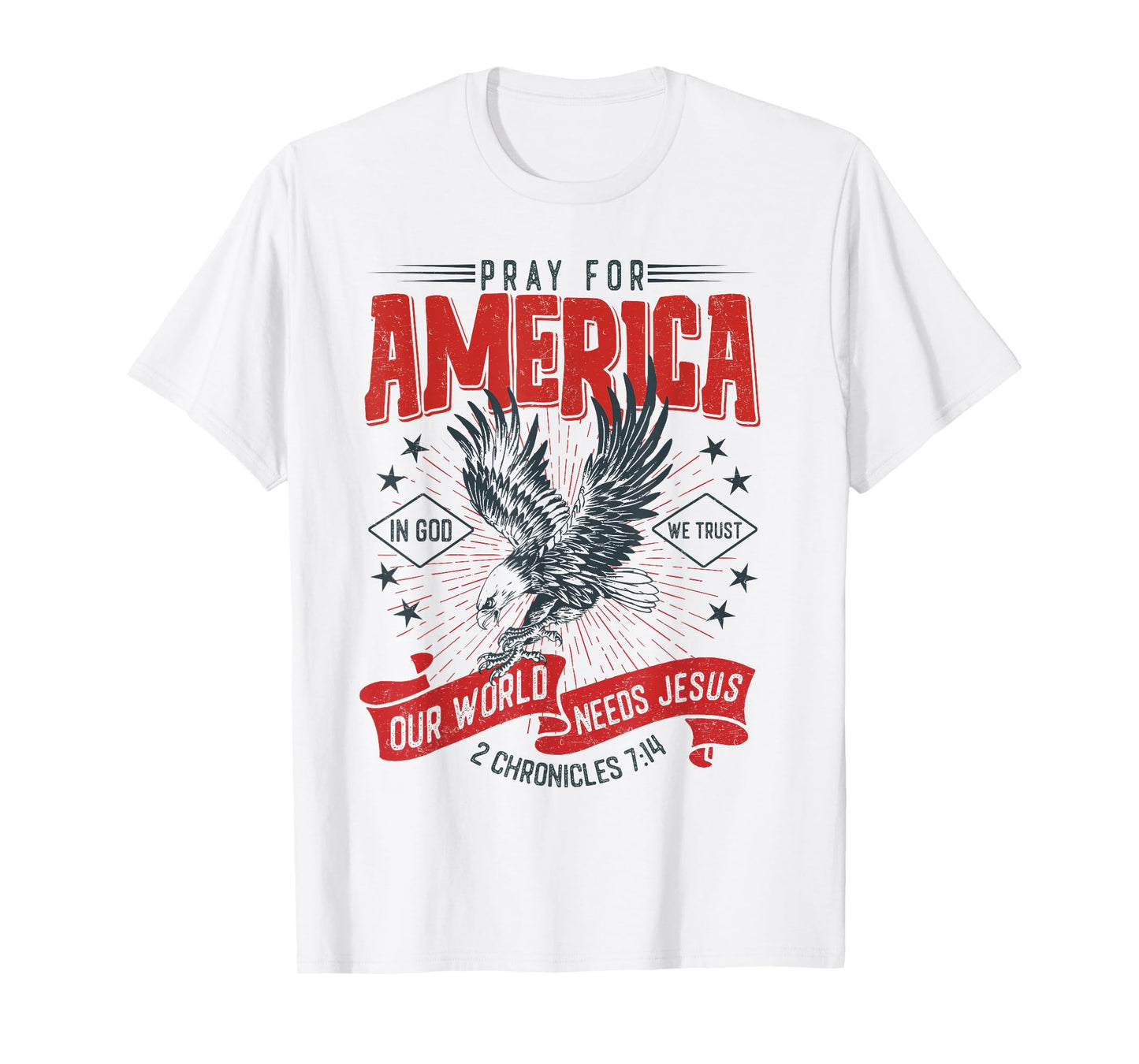 Pray For America Our World Needs Jesus In God We Trust T-Shirt