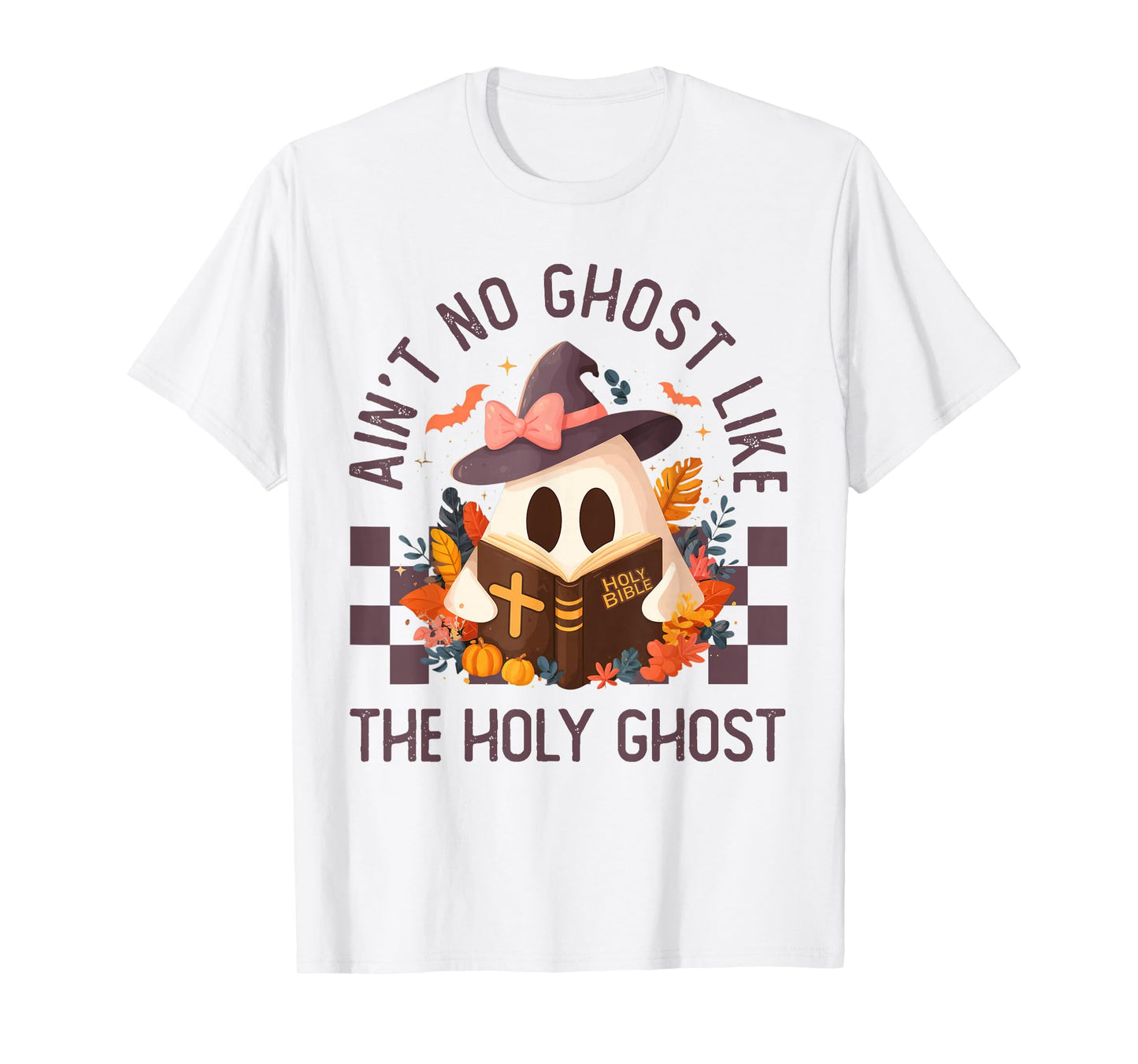 Ain't no Ghost Like The holy Ghost | Halloween | Boo Bible T-Shirt