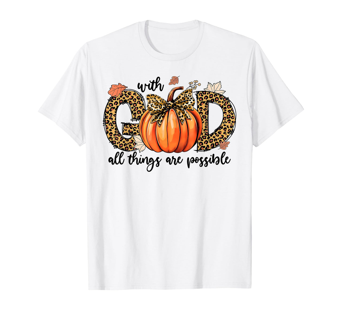 With God All Things Are Possible Christian Fall Thanksgiving T-Shirt