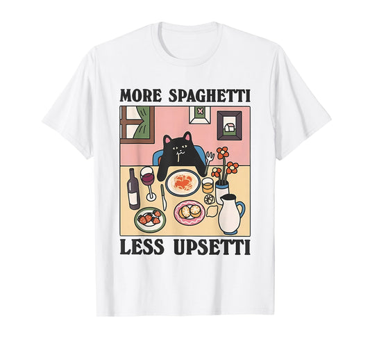 More Spaghetti Less Upsetti Funny Cat Eating Spaghetti T-Shirt