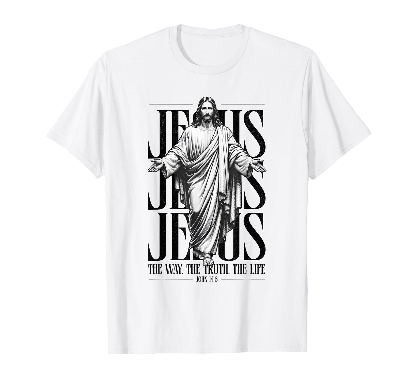 Jesus The Way The Truth The Life John 14:6 Bible Quote Jesus T-Shirt