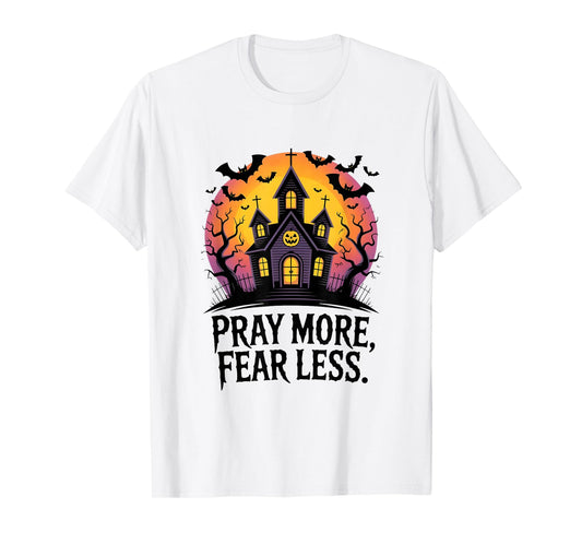 Pray More Fear Less Spiritual Courage Mystic Vibes Men Women T-Shirt