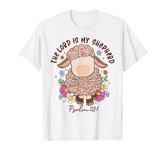 The Lord Is My Shepherd Christian Faith Bible Verse Psalm T-Shirt