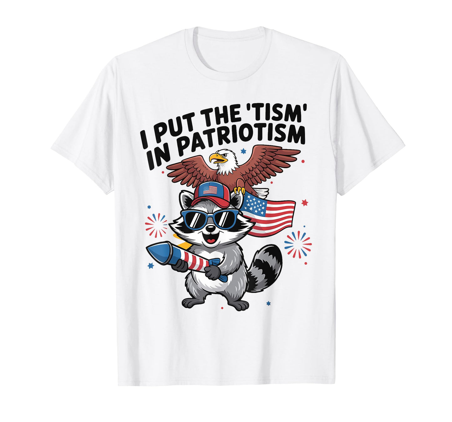 Funny Raccoon Retro I Put The Tism in Patriotism USA T-Shirt