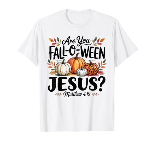 are You Falloween Jesus Godly Halloween Matthew Bible Verse T-Shirt
