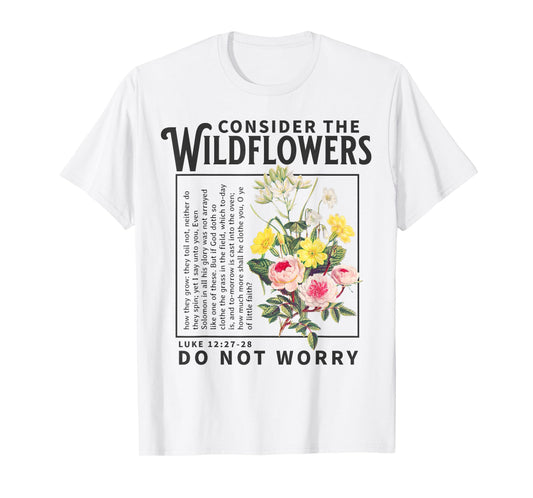 Consider the Wildflowers Christian Bible Scripture Luke Boho T-Shirt
