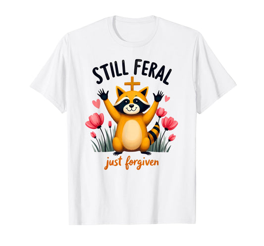 Christian Faith Raccoon Still Feral Just Forgiven T-Shirt