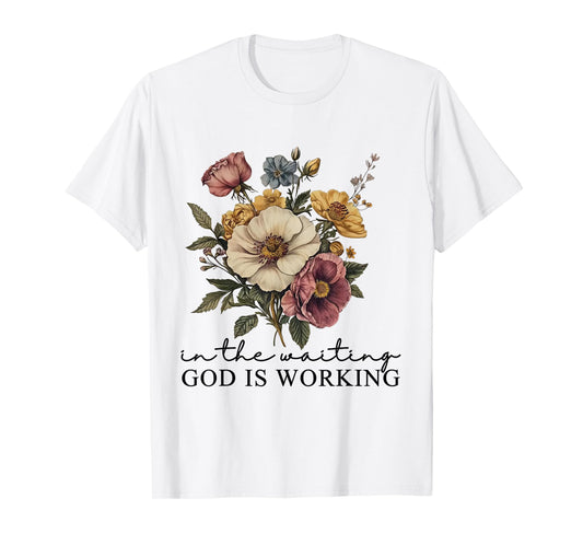 in The Waiting God is Working Funny Jesus Christian T-Shirt