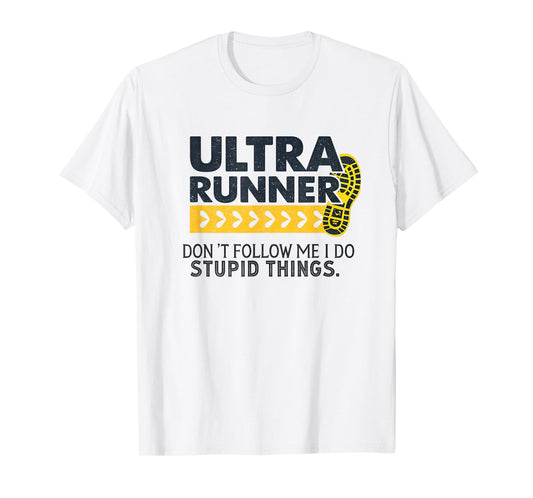 Funny Ultra Running Saying Trail Runner Endurance Humor T-Shirt