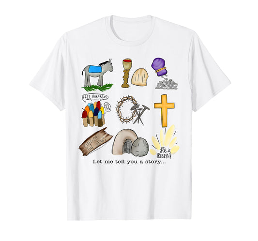 Let Me Tell You A Story He Is Risen Jesus Easter Christian T-Shirt