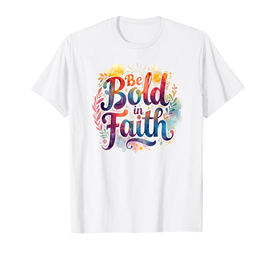 Be Bold in Faith Groovy Inspirational Christian T-Shirt