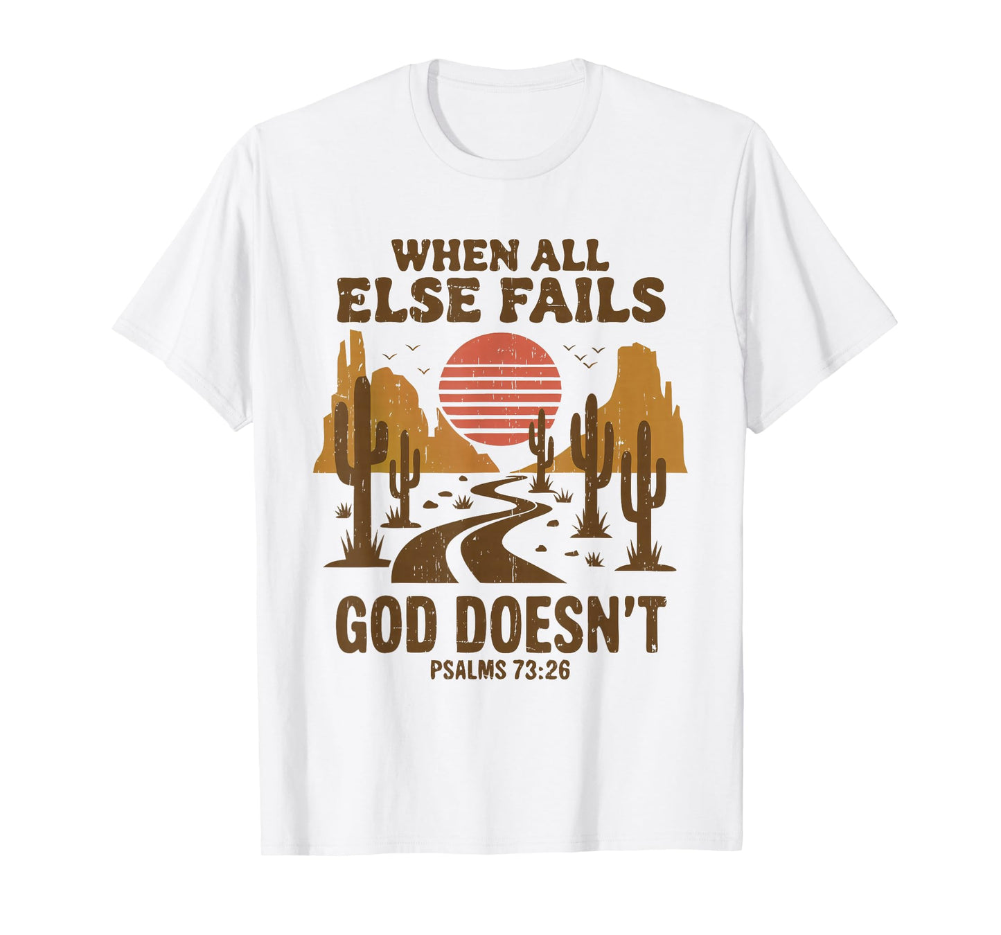 When All Else Fails God Doesn't Retro Desert Christian Shirt T-Shirt