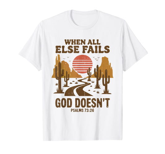 When All Else Fails God Doesn't Retro Desert Christian Shirt T-Shirt