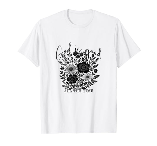 God is Good All The Time Christian Floral Tee T-Shirt