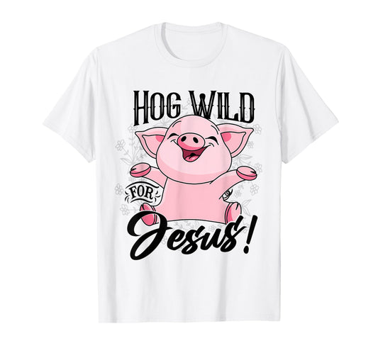Hog Wild For Jesus Cute Happy Pig Flowers Pig Lover Vintage T-Shirt