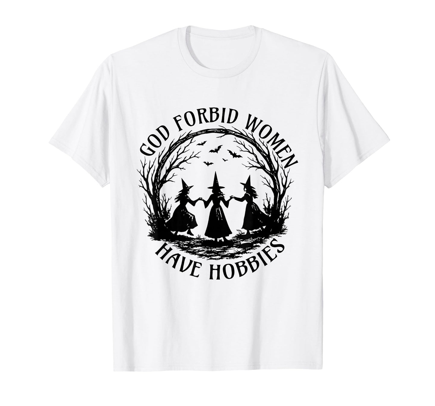 God Forbid Women Have Hobbies Halloween Spooky Season Witch T-Shirt