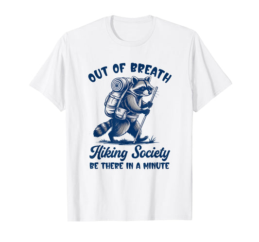 Hiker Out Of Breath Hiking Society Raccoon Hiking Funny Men T-Shirt