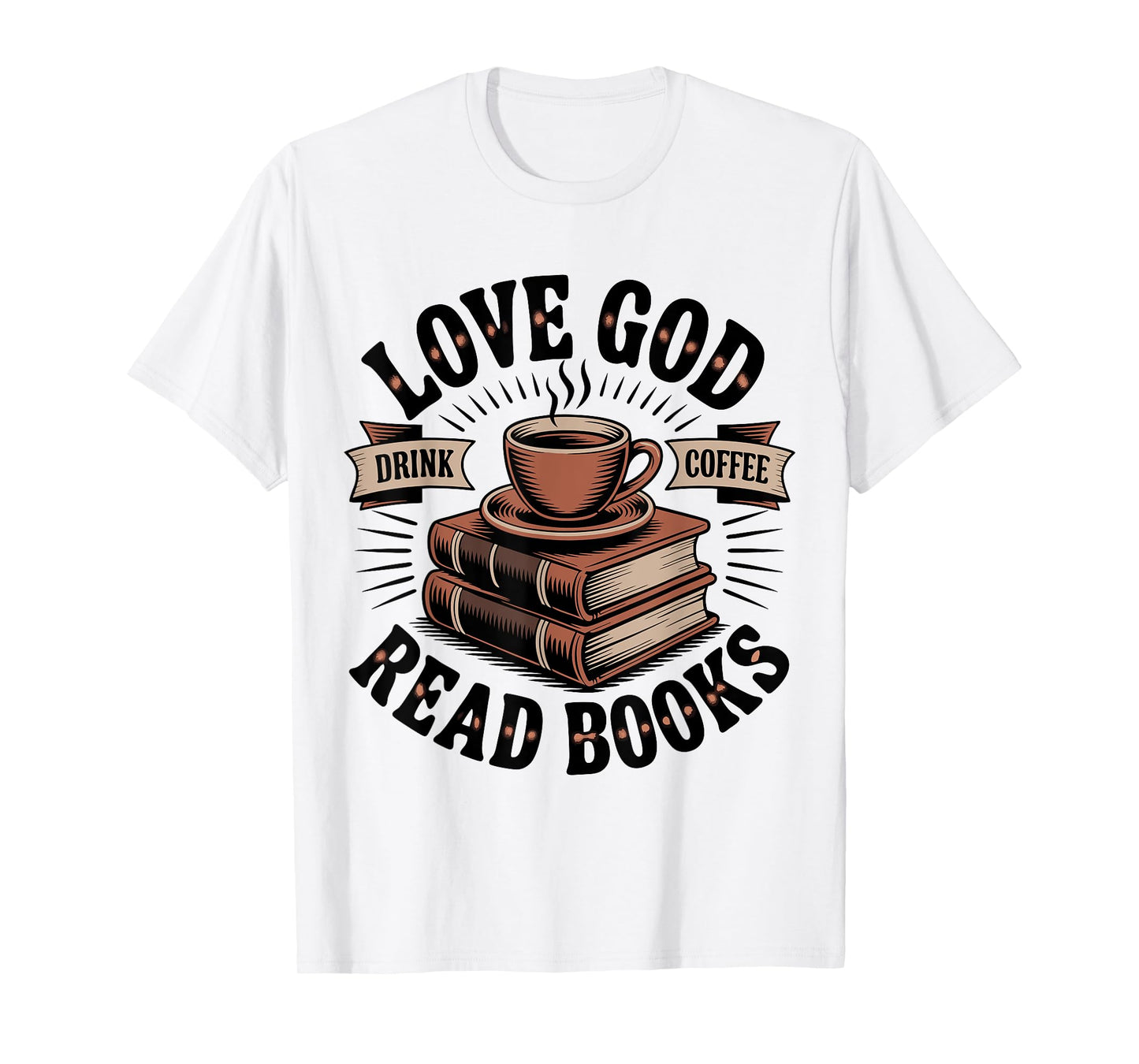 Love God Drink Coffee Read Books – Vintage Spiritual Reading T-Shirt