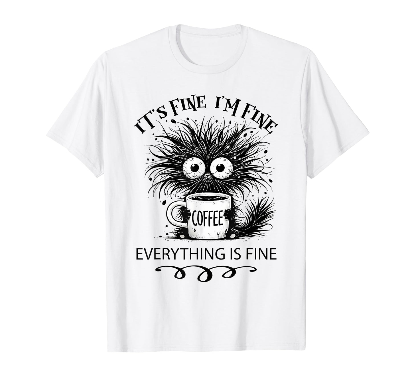 Funny Cat Lover It's Fine I'm Fine Everything Is Fine T-Shirt