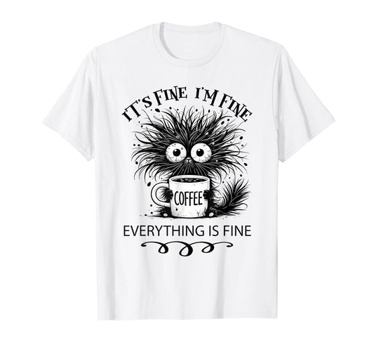 Funny Cat Lover It's Fine I'm Fine Everything Is Fine T-Shirt