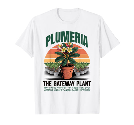 Plumeria Gateway Plant Propagation Humor T-Shirt