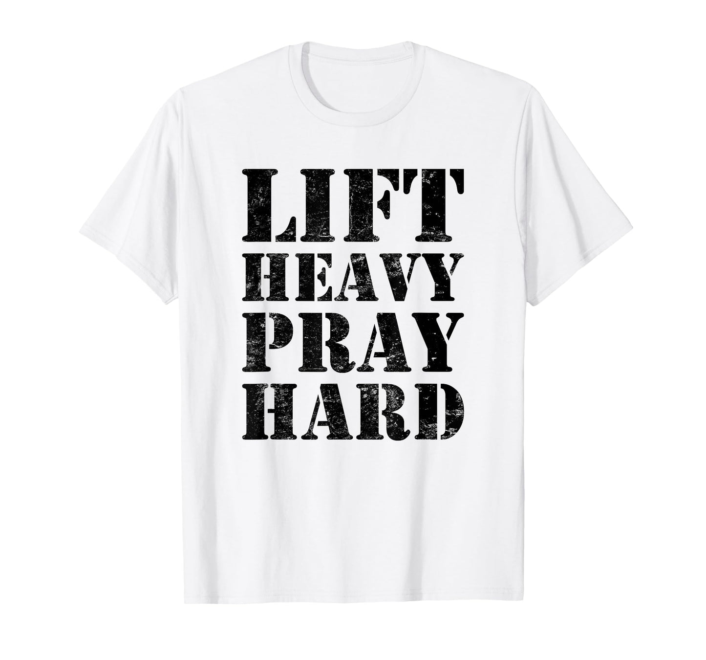 Lift Heavy Pray Hard Gym Christian Quote T-Shirt