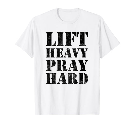 Lift Heavy Pray Hard Gym Christian Quote T-Shirt